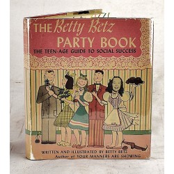 The Betty Betz Party Book: The Teen-Age Guide to Social Success